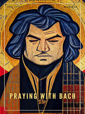 cover image of Praying with Bach